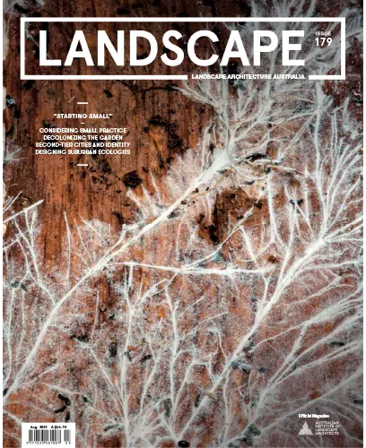 Landscape Architecture Australia Issue 179 August 2023