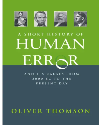 A Short History of Human Error by Oliver Thomson