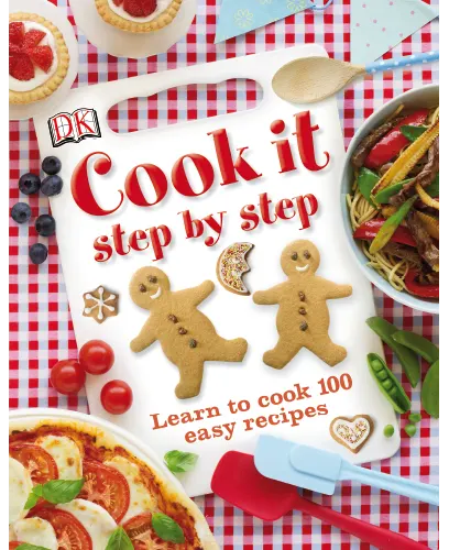 Cook it Step by Step Learn to cook 100 easy recipes by DK Carrie Love