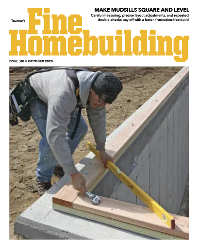 Fine Homebuilding Issue 318 October 2023