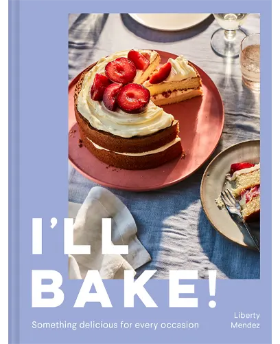 Ill Bake Something delicious for every occasion by Liberty Mendez