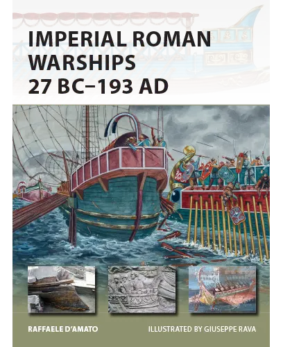 Imperial Roman Warships 27 BC–193 AD by Raffaele DAmato