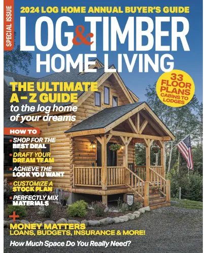 Log Timber Home Living 2024 Log Home Annual Buyers Guide