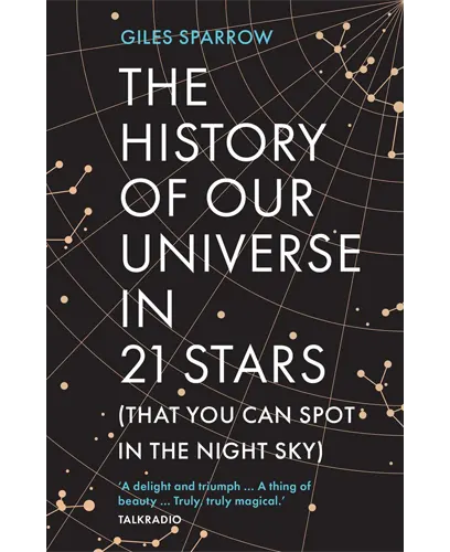 The History of Our Universe in 21 Stars That You Can Spot in the Night Sky