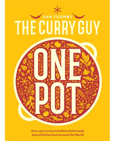 Curry Guy One Pot Over 150 Curries and Other Deliciously Spiced Dishes