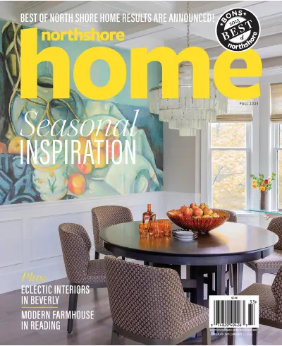 Northshore Home Magazine – Fall 2023 Download PDF