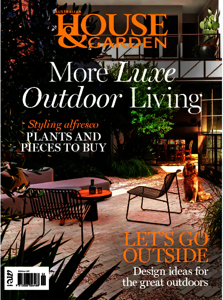 Australian House & Garden Specials – More Luxe Outdoor Living, 2023 Download PDF