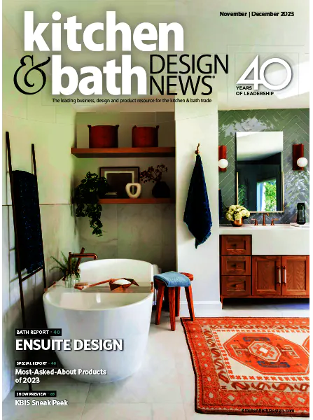 Kitchen & Bath Design News – November/December 2023 Download PDF