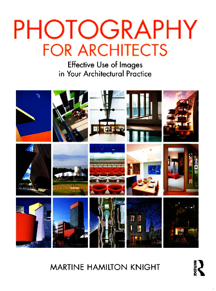 Photography for Architects Effective Use of Images in Your Architectural Practice by Martine Hamilton Knight
