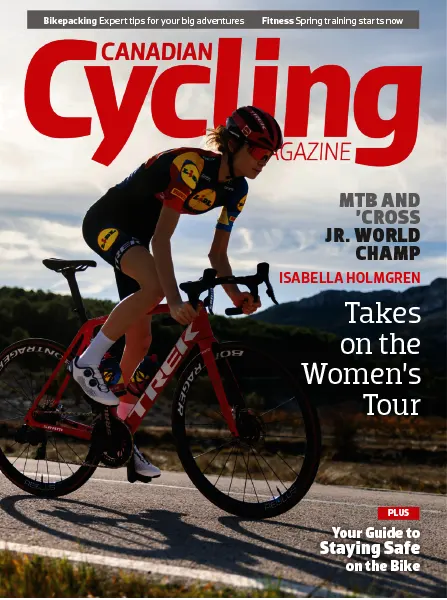 Canadian Cycling Magazine Vol 15 Issue 1 February March 2024