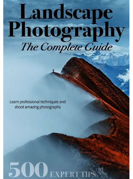 Landscape Photography The Complete Guide February 2024