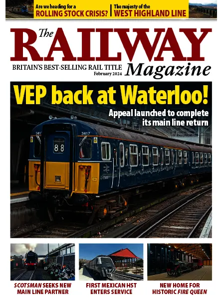 The Railway Magazine February 2024