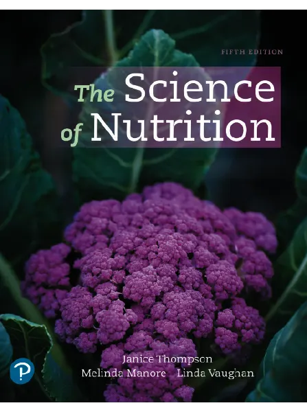 The Science of Nutrition 5th Edition by Janice Thompson Melinda Manore Linda A. Vaughan Masteringhealth