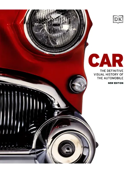 Car The Definitive Visual History of the Automobile New Edition by DK freemagazines.top