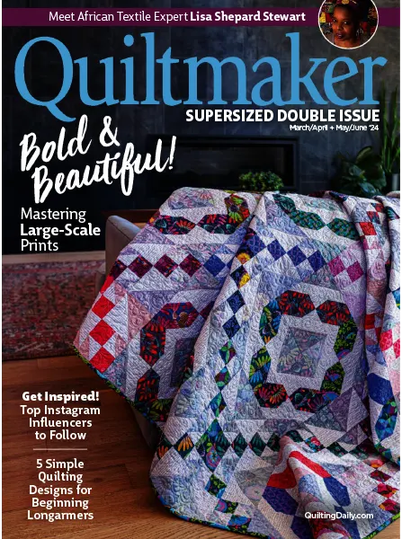 Quiltmaker March April May June 2024 freemagazines.top