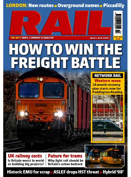 RAIL – Issue 1004, March 6/19, 2024 Download PDF