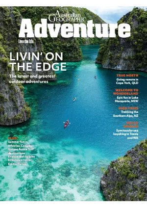 Australian Geographic Adventure Issue 11 March September 2024