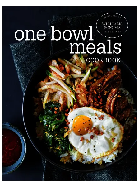 One Bowl Meals Cookbook by The Williams Sonoma Test Kitchen freemagazines.top