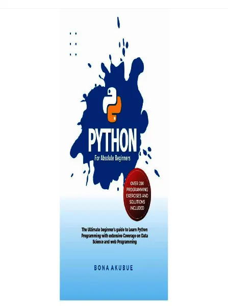 Python for Absolute Beginners The Ultimate Beginners Guide to Learn Python Programming with Extensive Coverage on Data Science and Web Programming freemagazines.top