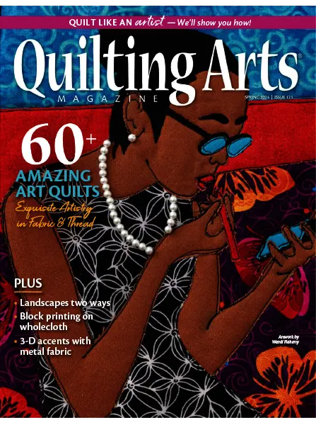Quilting Arts Magazine Spring 2024