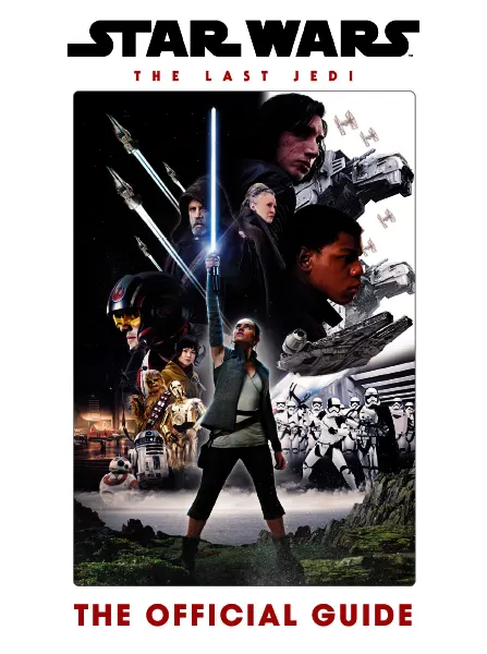 Star Wars The Last Jedi The Official Guide