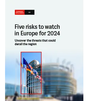 The Economist Intelligence Unit Five Risks to Watch in Europe for 2024 2024