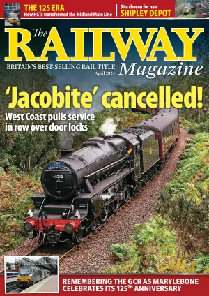 The Railway Magazine Issue 1477 April 2024