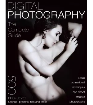 Digital Photography The Complete Guide 1st Edition 2024