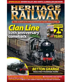 Heritage Railway Issue 319 May 10 2024