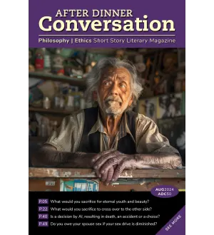 After Dinner Conversation Philosophy   August 2024