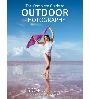 The Complete Guide to Outdoor Photography 1st Edition 2024