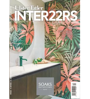 Ulster Tatler Interiors Winter 2024