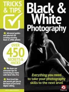 Black & White Photography Tricks and Tips – 21th Edition 2025 Download Magazine PDF