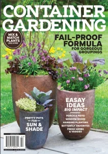 Container Gardening: Fail-Proof Formula for Gorgeous Groupings Download Magazine PDF