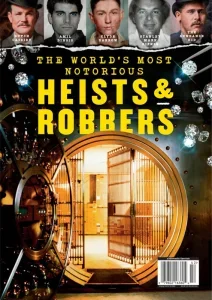 the worlds most notorious heists robbers freemagazines.top