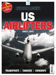 Aviation Archive – Issue 79, US Airlifters Since 1945 2025 Download Magazine PDF