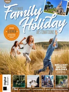 ultimate family holiday destinations ed1 2025 freemagazines.top