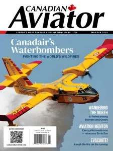 Canadian Aviator – March/April 2025 Download Magazine PDF