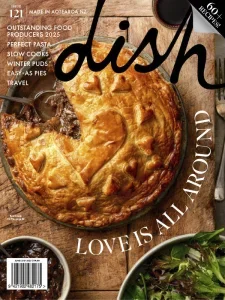 Dish – Issue 121, June/July 2025 Download Magazine PDF