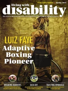 Living with Disability Magazine – Spring 2025 Download Magazine PDF