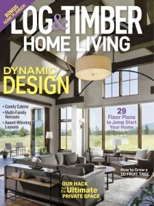 Log & Timber Home Living – June/July 2025 Download Magazine PDF