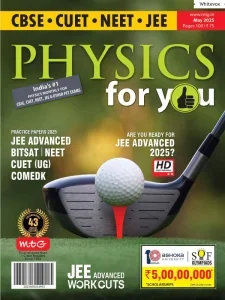 Physics For You – May 2025 Download Magazine PDF