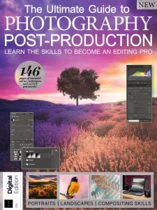 The Ultimate Guide to Photography Post-Production – 3rd Edition 2025 Download Magazine PDF