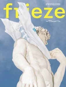 Frieze – Issue 252, June/July/August 2025 Download Magazine PDF