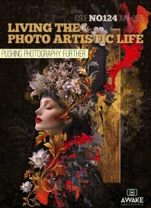 Living the Photo Artistic Life – Issue 124, June 2025 Download Magazine PDF