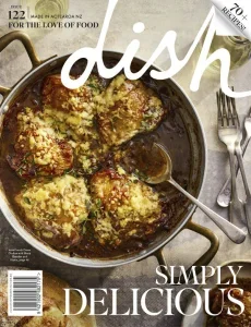 Dish – Issue 122, August/September 2025 Download Magazine PDF