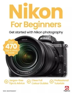 Nikon For Beginners – 22th Edition 2025 Download Magazine PDF