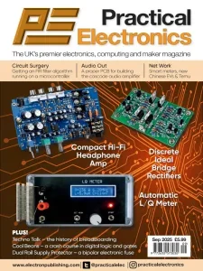 Practical Electronics – September 2025 Download Magazine PDF