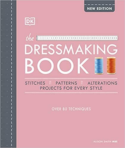 The Dressmaking Book Over 80 techniques by DK Alison Smith