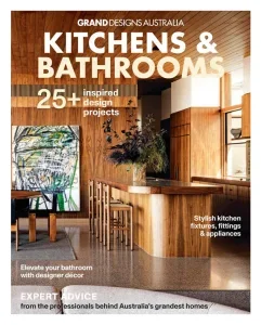 Grand Designs Australia Kitchens & Bathrooms – Issue 9 2025 Download Magazine PDF